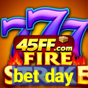 bet day